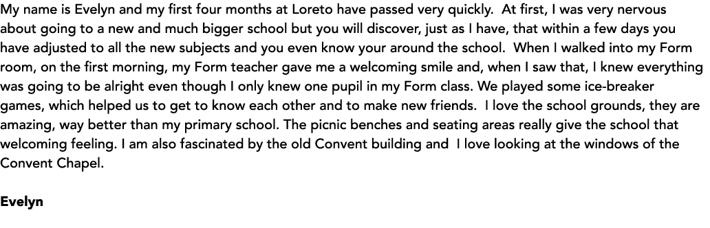 My name is Evelyn and my first four months at Loreto have passed very quickly  At first, I was very nervous about goi   