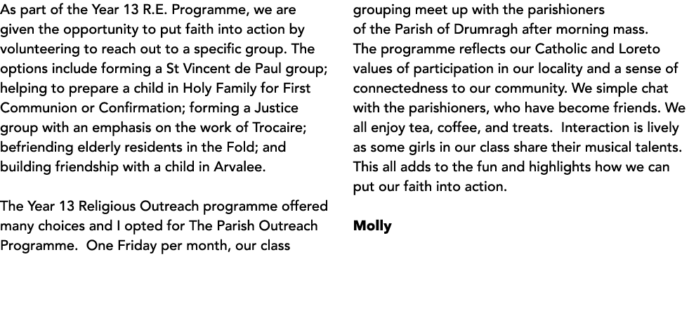  As part of the Year 13 R E  Programme, we are given the opportunity to put faith into action by volunteering to reac   